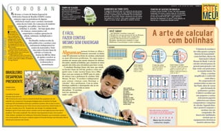 QUARTA, 5 DE JULHO DE 2000                - PÁGINAS 4/5   CORREIO BRAZILIENSE

                    S O R O B A N                                                                     TEMPO DE ELEIÇÃO
                                                                                                      Blip adora identificar registros e
                                                                                                      pensamentos alienígenas.
                                                                                                                                                          BOMBEIROS NA TORRE EIFFEL
                                                                                                                                                          A equipe de salvamento quer ser campeã de uma das provas
                                                                                                                                                                                                                                            TENISTAS DE SUCESSO EM BRASÍLIA
                                                                                                                                                                                                                                            A tenista Larissa Carvalho, 15 anos, vive uma excelente                                     ESTEÉ
                                                                                                                                                                                                                                                                                                                                        MEU!
                                                                                                      Quer manter o leitor sintoniza-                     mais difícieis da 6ª edição dos Jogos Mundiais dos Bombeiros
                     Há 30 anos, o Centro de Ensino Especial de                                       do com a Internet.
                                                                                                      Para votar e conhecer os outros
                                                                                                                                                          em Paris. A primeira prova será amanhã. Ela será disputada
                                                                                                                                                          próximo da Torre Eiffel. Simula o salvamento de uma vítima,
                                                                                                                                                                                                                                            temporada. Ela venceu a quinta etapa do Circuito Blue
                                                                                                                                                                                                                                            Life de Tênis, o mais importante circuito juvenil do país,
                          Deficientes Visuais de Brasília (CEEDV) ensina                              candidatos visite nosso site.
                                                                                                                                                                                                                                            em São José do Rio Preto (SP), e agora assumiu a
                                                                                                                                                          num abismo de 15 metros. Vence quem conseguir concluir o                          liderança da competição. Se vencer, Larissa disputa, no
                             crianças cegas ou portadoras de alguma                                   www.correioweb.com.br                               resgate no menor tempo, aplicando as melhores técnicas.                           final do ano, o Campeonato Mundial Juvenil.
                                deficiência visual a usar o soroban. Inventado
                                   antes da era Cristã, ele é uma peça de madeira
                                                                                                                                                                                                                                                                                                                   MAIS ESPORTES NO PRIMEIRO CADERNO
                Tina Vieira          retangular, sem pilhas, mas cheio de
                Da equipe
                do Correio              bolinhas. E, acredite... Até hoje ajuda além
                „   Os morado-
                    res da Vila da
                Telebrasília terão
                que se mudar para
                o Riacho Fundo I de
                                          de crianças, comerciantes e até
                                            empresários a realizar operações de
                                               adição, subtração, multiplicação e
                                                                                                       É FÁCIL
                                                                                                       FAZER CONTAS
                                                                                                                                                                  VOCÊ SABIA?
                                                                                                                                                                  ...que dominar o soroban é uma arte?
                                                                                                                                                                  O desafio faz com que pessoas de três aos 90 anos,
                                                                                                                                                                  se dediquem aos cálculos mais complicados
                                                                                                                                                                                                                                               A arte de calcular
                                                   divisão.
                                                                                                                                                                                                                                                    com bolinhas
ÚLTIMA CHANCE




                qualquer jeito. O aviso                                                                                                                           possíveis. Elas desenvolvem a memória e a
                foi dado ontem pelo go-                  Em Brasília, muitas escolas da                                                                           disciplina. Aperfeiçoam a audição e a visão
                vernador Joaquim Roriz,
                na inauguração da rede de
                                                        rede pública têm o soroban como
                                                          instrumento indispensável no
                                                                                                       MESMO SEM ENXERGAR                                         Melhoram a concentração e a auto-confiança.

                água do local para onde eles
                                                                                                       Carolina Venturelli
                vão se mudar.                                ensino da matemática. Entre               Especial para o Correio                                O SOROBAN
                    O governador disse que a mu-                                                                                                                                                                                                                                                                           ‘‘A história do soroban é
                dança já começa nesta semana.                 elas estão a Escola Classe da
                 ‘‘É a última chance que eu dou para
                 eles saírem de lá’’, avisou.
                     A Vila existe há 41 anos e fica entre a
                                                                410 Sul e o Centro de
                                                                  Ensino da 408 Sul. Além
                                                                                                       Algumas                 pessoas fecham os olhos e,
                                                                                                                               somente movendo os dedos
                                                                                                       como se estivessem na frente do soroban, solucionam
                                                                                                                                                                                                                                                                                                                       tão velha quanto a própria
                                                                                                                                                                                                                                                                                                                         história da humanidade’’,
                 estação de tratamento de esgotos da                de ajudar a resolver as                                                                                                                                                                                                                             conta Joel Kato, diretor da
                 Caesb e a uma área ecológica, às margens                                              os mais diferentes problemas. Os cegos usam o          Pode ser de vários tamanhos.                                                                                                                                       Associação Cultural
                 do Lago Paranoá.                                     contas, o instrumen-             soroban até mesmo para anotar números de telefone.
                                                                        to desenvolve a                                                                                                                                                                                                                               Shuzan do Brasil. A arte de
                                                                                                       Era assim, usando as bolinhas, que o homem se virava
                                                                          memorização.                                                                                                                                                                                                                                calcular oriental passou de
                                                                                                       quando não tinha uma calculadora para fazer contas.                                                   Como segurar                      O valor das contas          Como mover os dedos
                                                                                                                                                                                                             A mão esquerda                    As da parte superior têm    O indicador é usado para levantar           geração para geração e até
                                                                                                         O estudante Henrique Souza, oito anos, que estuda                                                   segura a moldura,                 valor 5.As da parte         e abaixar as contas de valor 5 e
                                                                                                       na Escola Classe da 410 Sul, perdeu a visão aos                                                                                                                     abaixar as contas de valor 1. O
                                                                                                                                                                                                                                                                                                                      hoje conta com praticantes
                                                                                                                                                                                                             enquanto a direita                inferior tem valor 1.
                                                                                                                                                                                                                                                                           polegar é usado para levantar as                    no mundo inteiro. Na
        BRASILEIRO                                                                                     quatro anos. A mãe, Luciene Souza, leva o filho
                                                                                                       duas vezes por semana ao CEEDV para ter aulas
                                                                                                                                                                                                             move as contas.
                                                                                                                                                                                                                                                                           contas de valor 1.                                      China, o soroban
                                                                                                                                                                                                                                         Exemplos de números                  Exemplos de soma                           simplificado é conhecido
        DESAPROVA                                                                                      de reforço com a professora de soroban, Ieda
                                                                                                       Moraes, 36 anos. ‘‘O soroban é indispensável
                                                                                                                                                                                                                                                                              A adição de contas de valor
                                                                                                                                                                                                                                                                              1 efetua-se sempre com o                                  como ábaco.
        PRESIDENTE                                                                                     para ensinar crianças como Henrique a
                                                                                                       calcular’’, diz a professora. Com as aulas,
                                                                                                                                                                                                                                                                              polegar.Assim, para somar
                                                                                                                                                                                                                                                                              6+2, basta colocar 6 no
                                                                                                                                                                                                                                                                              soroban e acrescentar (subir
                                                                                                                                                                                                                                                                                                                                Há campeonatos de
                                                                                                                                                                                                                                                                                                                        soroban todos os anos em
                                                                                                       Henrique melhorou o desempenho não só em                                                                                                                               com o polegar) duas contas                São Paulo, além de cursos
        Alexandre Botão                                                                                                                                                                                                                                                       de valor 1.
                                                                                                       matemática, mas em todas as outras                                                    COM A AJUDA DO                                                                                                                        para formação de
        Da equipe do Correio                                                                                                                                                                 SOROBAN, HENRIQUE,
                                                                                                       disciplinas. ‘‘O soroban                                                                                                                                                                                                professores e peritos.
                                                                                                                                                                                             OITO ANOS,
                                                                                                       está me ajudando                                                                      MELHOROU O                                                                                                                     O difícil é acreditar que
        O presidente Fernando                                                                          muito’’, conta.                                                                       DESEMPENHO NÃO
        Henrique tomou posse em                                                                                                                                                              APENAS EM                                                                                                                       este pequeno o curioso
        1995. Já está há cinco anos e meio no comando do Brasil. Mas a população não está
                                                                                                                                                                                             MATEMÁTICA COMO                                                                                                                   instrumento japonês
                                                                                                                                                                                             EM TODAS AS OUTRAS
        nada feliz com o seu governo. Uma pesquisa divulgada ontem, do instituto Vox Populi,                                                                                                 DISCIPLINAS. ELE                                                                                                                 sobreviveu aos velozes
                                                                                                                                                                                                                                                                                              Arte: Rubens Paiva
        mostra que 59% dos brasileiros acham que o presidente é péssimo, ruim ou mais ou menos
                                                                                                                                                                                             PERDEU A VISÃO AOS                                                                                                       computadores e máquinas
                                                                                                                                                                                             QUATRO ANOS.
        ruim. Apenas 13% disseram que ele é ótimo, bom ou mais ou menos bom. Gabriel Guedes, de                                                                                                                                                                                                                        de calcular. Segundo Kato,
        sete anos, concorda com os 13%: ‘‘Eu gosto dele, acho ele legal’’. Já a estudante Afrodite                                                                                                                                                                                                                      não é possível comparar o
        Rodrigues, que fez 12 anos ontem, pensa o contrário e até tem uma explicação para a fase ruim do                                                                                                                                   Mais sobre soroban, na internet:                                                        soroban com um
        presidente: ‘‘Ele é muito complicado. Não cuida das coisas importantes do país, como os pobres’’.                                                                                                                                  www.cotianet.com.br/bit/hist/abaco.htm                                                   computador. Ele
                                                                                                                                                                                                                                           www.oriente-se.com.br/soroban.html
        Clésio Andrade, o presidente da Confederação Nacional dos Transportes, que encomendou a pesquisa,                                                                                                                                                                                                                   desenvolve habilidades
        tem a mesma opinião. Ele acha que a avaliação negativa de Fernando Henrique está relacionada à falta de                                                                                                                              P A L A V R A R                                                                          mentais que os
        soluções para as pessoas mais carentes.                                                                                                                                                                                                ábaco: tipo de soroban                                                  equipamentos eletrônicos
                                                                                                                                                                                                                                                rudimentar, simples.                                                          mantêm adormecidas.
                                                                                                                                                                                                                        Lindauro Gomes
 