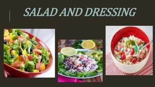 SALAD AND DRESSING
 
