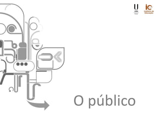 O público
 