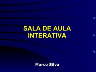 SALA DE AULA  INTERATIVA  ,[object Object]