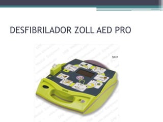 DESFIBRILADOR ZOLL AED PRO
 