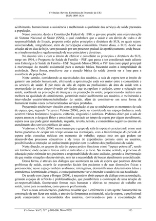 Vivências: Revista Eletrônica de Extensão da URI
ISSN 1809-1636
acolhimento, humanizando a assistência e melhorando a qual...