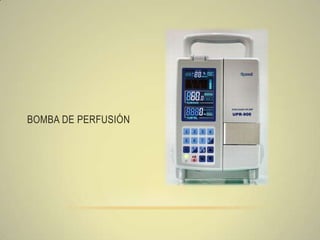 BOMBA DE PERFUSIÓN
 