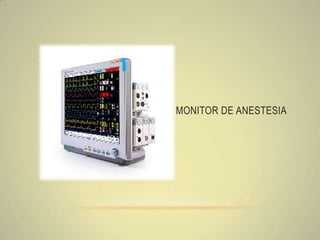 MONITOR DE ANESTESIA
 