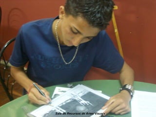 Sala de Recursos de Artes Visuais
 