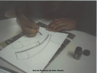 Sala de Recursos de Artes Visuais
 