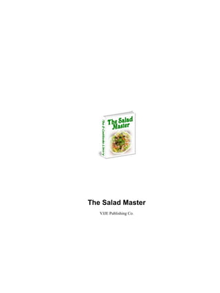 The Salad Master
   VJJE Publishing Co.
 