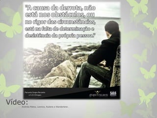 Vídeo:Andréia Matos, Leonice, Rubens e Wanderlene .
 