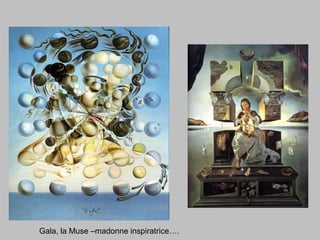 Gala, la Muse –madonne inspiratrice….
 