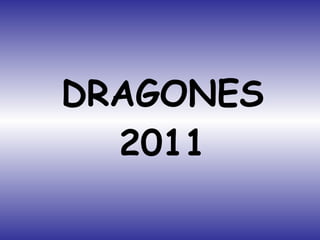 DRAGONES 2011 