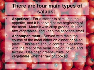 There are four main types of salads:   ,[object Object],[object Object]