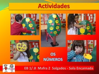 ActividadesOS NÚMEROSEB 1/ JI  Mafra 2  Salgados - Sala Encarnada