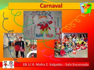 CarnavalEB 1/ JI  Mafra 2  Salgados - Sala Encarnada