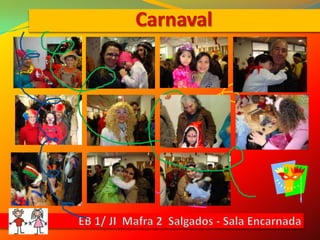 CarnavalEB 1/ JI  Mafra 2  Salgados - Sala Encarnada