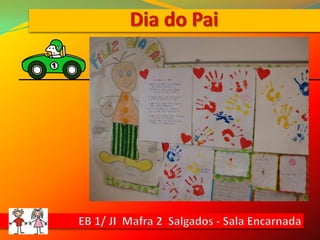 Dia do PaiEB 1/ JI  Mafra 2  Salgados - Sala Encarnada