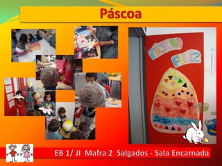 PáscoaEB 1/ JI  Mafra 2  Salgados - Sala Encarnada