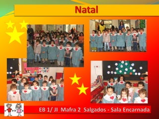 NatalEB 1/ JI  Mafra 2  Salgados - Sala Encarnada