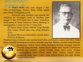 Abdoel Moeis lahir pada tanggal 3 Juni
1883 di Bukittinggi, Sumatra Barat. Beliau adalah
putra Datuk Tumenggung Lareh.
Sas...