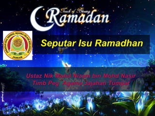 Seputar Isu RamadhanSeputar Isu Ramadhan
 