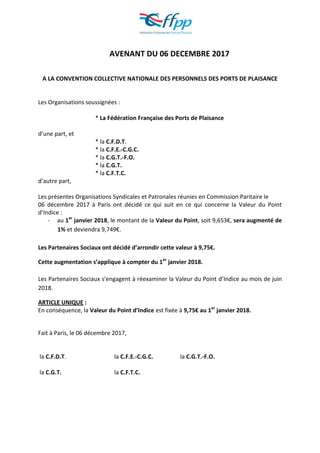 AVENANT DU 06 DECEMBRE 2017
A LA CONVENTION COLLECTIVE NATIONALE DES PERSONNELS DES PORTS DE PLAISANCE
Les Organisations s...