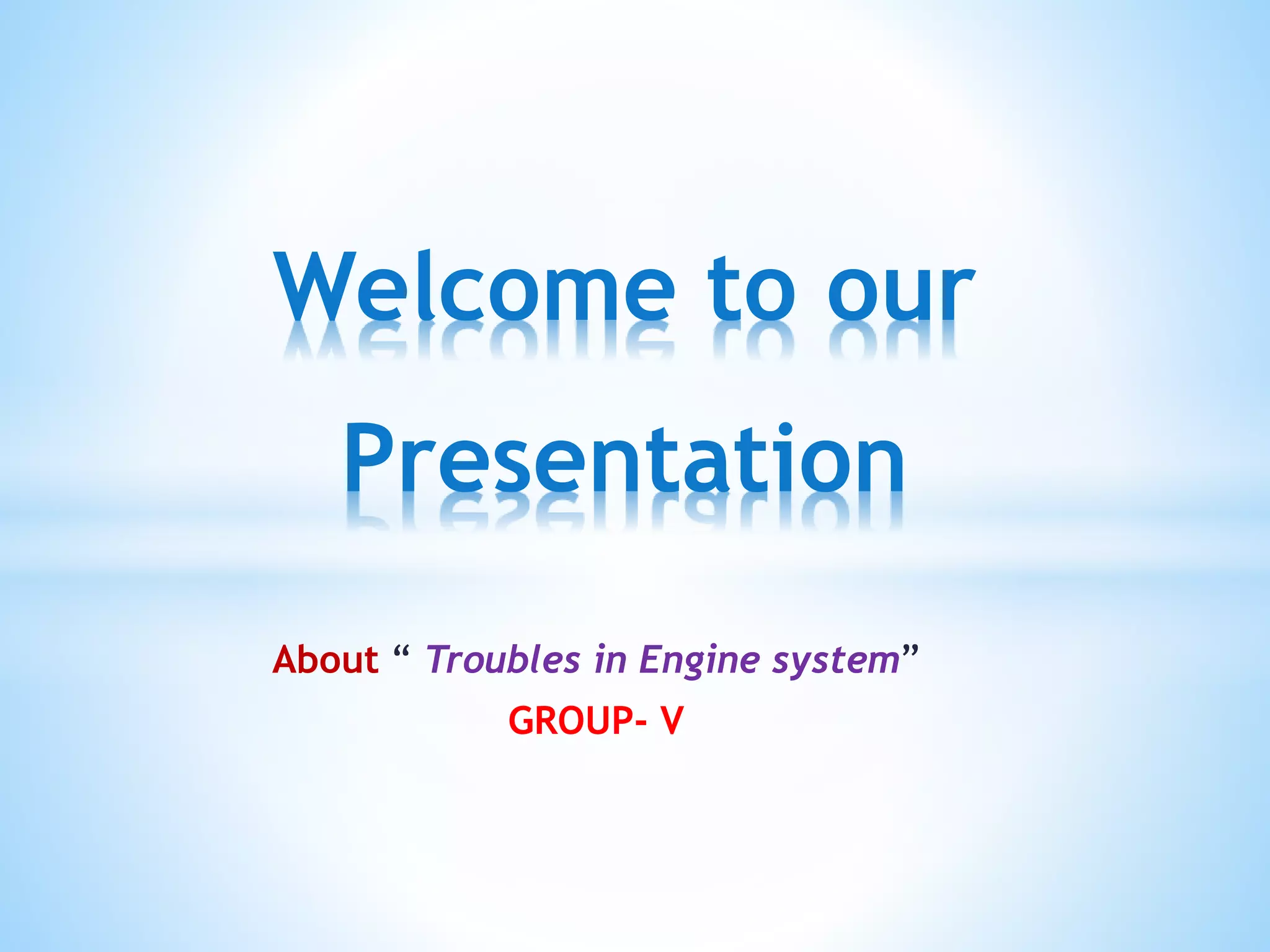 Troubles in Engine system | PPTX