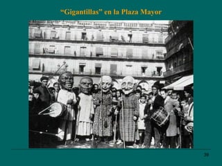 “ Gigantillas” en la Plaza Mayor 