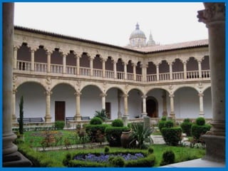 Convento de las Dueñas

En su interior alberga uno de los claustros más
        impresionantes del Renacimiento.
El origen del convento se sitúa en 1491, cuando
  doña Juana Rodríguez de Maldonado dona su
  palacio, de estilo mudéjar, a la Comunidad de
           Religiosas de las Dominicas.
 