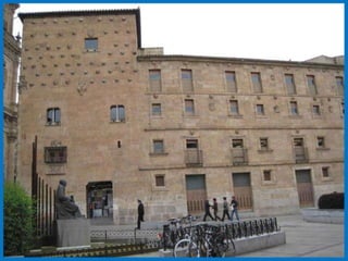 Casa de las Conchas
 Edificio de estilo gótico y elementos platerescos

El edificio se construye con motivo del enlace
        matrimonial de don Rodrigo Arias
     Maldonado y doña María de Pimentel.
   Conchas y flores de lis, símbolos de ambas
    familias, aparecen esparcidos por todo el
                     edificio.
 