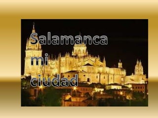 Salamanca     mi    ciudad 