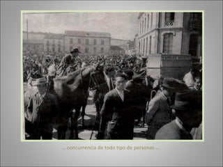 …  concurrencia de todo tipo de personas … 