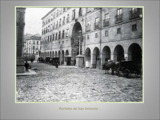 Portales de San Antonio . 