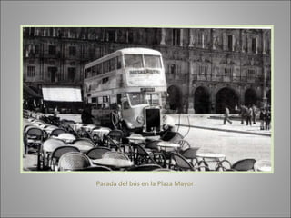 Parada del bús en la Plaza Mayor . 