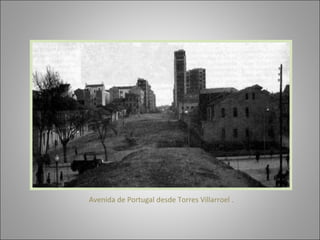 Avenida de Portugal desde Torres Villarroel . 