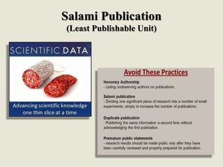 Salami Publication
(Least Publishable Unit)
 