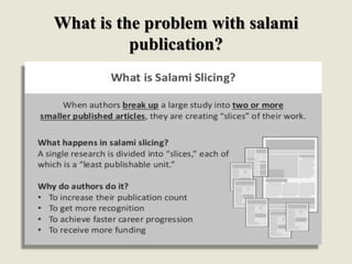 What is the problem with salami
publication?
 