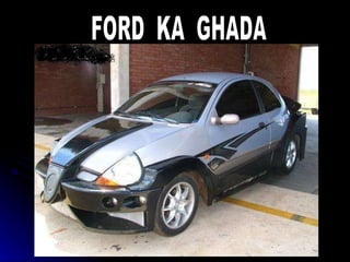 FORD  KA  GHADA 