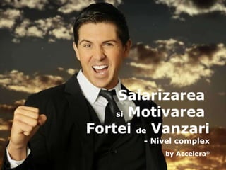 Salarizarea  si  Motivarea  Fortei  de  Vanzari - Nivel complex by Accelera ® 
