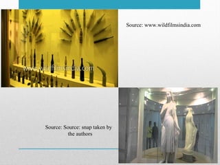 Source: www.wildfilmsindia.com
Source: Source: snap taken by
the authors
 