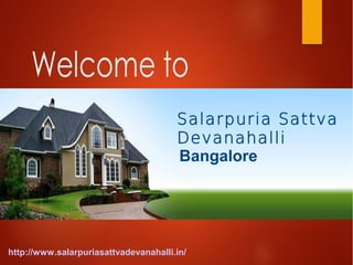 Salarpuria Sattva
Devanahalli
http://www.salarpuriasattvadevanahalli.in/
Bangalore
 