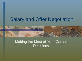 Salary and Offer Negotiation Making the Most of Your Career Decisions 