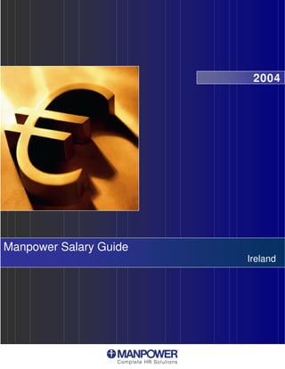2004




Manpower Salary Guide
                        Ireland
 
