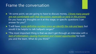 Frame the conversation
 “At some point, we are going to have to discuss money. I know many people
are not comfortable wit...