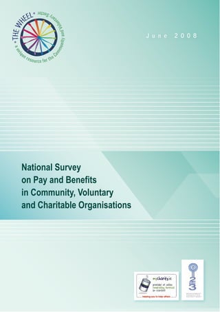 J u n e   2 0 0 8




National Survey
on Pay and Benefits
in Community, Voluntary
and Charitable Organisations
 