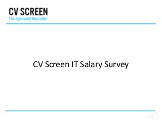 CV Screen IT Salary Survey
 