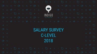 SALARY SURVEY
C-LEVEL
2018
 