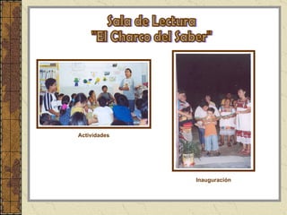 Inauguración Sala de Lectura "El Charco del Saber" Actividades 