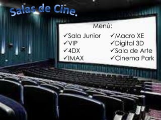 Sala Junior
VIP
4DX
IMAX
Macro XE
Digital 3D
Sala de Arte
Cinema Park
Menú:
 