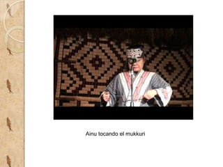 Ainu tocando el mukkuri
 