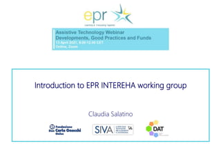 Introduction to EPR INTEREHA working group
Claudia Salatino
 