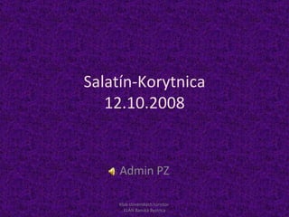 Salatín-Korytnica 12.10.2008 Admin PZ Klub slovenských turistov  ELÁN Banská Bystrica 